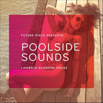Various Artists - Future Disco Presents: Poolside Sounds