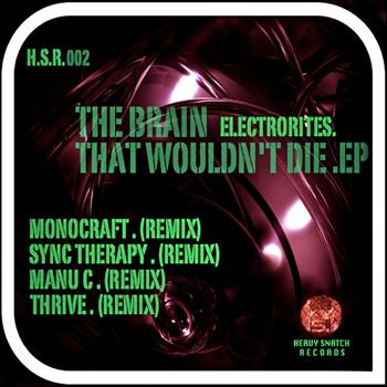 Electrorites - The Brain That Wouldn't Die EP