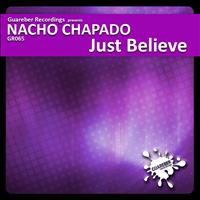 Nacho Chapado - Just Believe