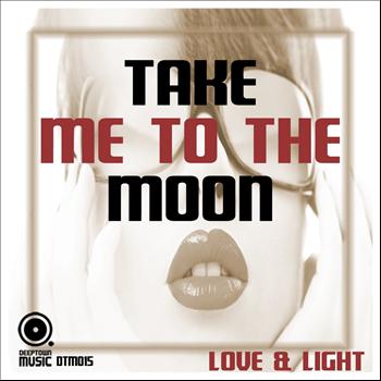Love & Light - Take Me To The Moon