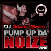 Marc Smith - Pump Up The Noize 2010 E.P.