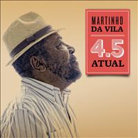 Martinho Da Vila - 4.5 Atual