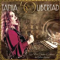 Tania Libertad - Tania 50 Años de Libertad (En Vivo)