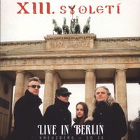 XIII. Století - Live In Berlin