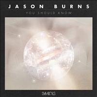 Jason Burns - You Should Know