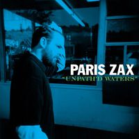 Paris Zax - Unpath'd Waters (Explicit)