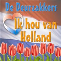 De Deurzakkers - Ik Hou Van Holland