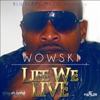 Wowski - Life We Live