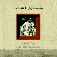Lalgudi G Jayaraman - Violin Soul