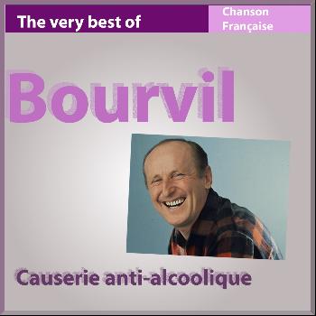 Bourvil - The Very Best of Bourvil: Causerie anti-alcoolique