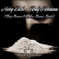 Moby Dick - Kralj Kokaina (Tony Brown & Carlos Rivera  Remix)