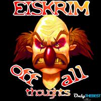 EiSkrim - Off All Thoughts