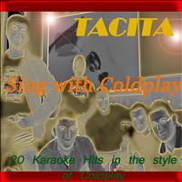 Tacita - Sing With Coldplay (20 Karaoke Hits in the Style of Coldplay)