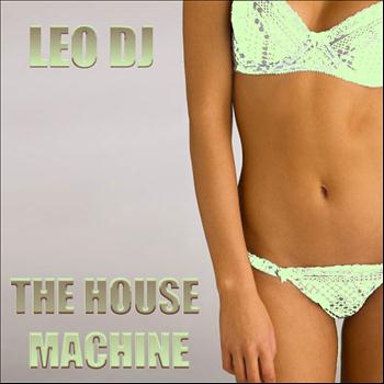 Leo Dj - The House Machine