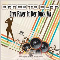 Crys River - Dance to Clap (feat. Der Duck Mc)