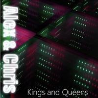 Alex & Chris - Kings and Queens