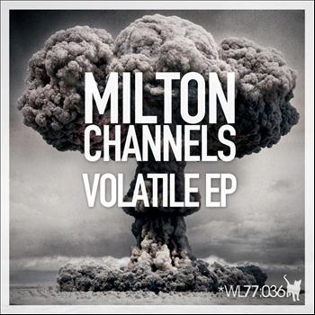 Milton Channels - Volatile EP