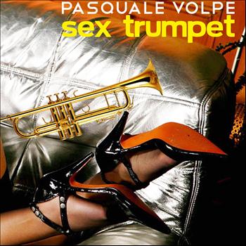 Pasquale Volpe - Sex Trumpet
