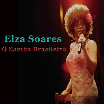 Elza Soares - O Samba Brasileiro