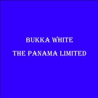 Bukka White - The Panama Ltd.