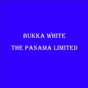 Bukka White - The Panama Ltd.