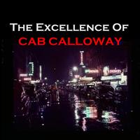 Cab Calloway - The Excellence of Cab Calloway