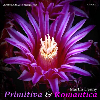 Martin Denny - Primitiva and Romantica