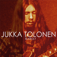 Jukka Tolonen - Blaboly