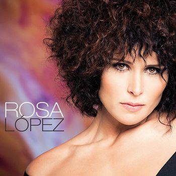 Rosa López - Rosa Lopez (Explicit)