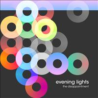 Evening Lights - The Disappointment