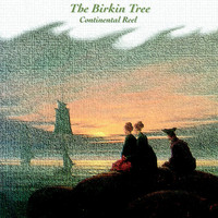Birkin Tree - Continental Reel