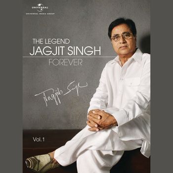Jagjit Singh - The Legend Forever (Vol. 1)