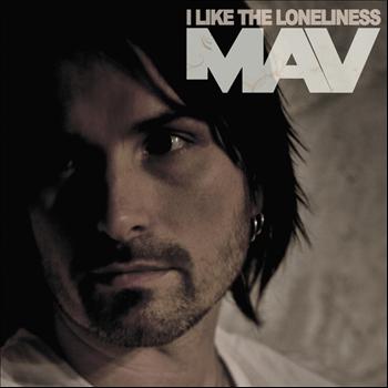 MAV - I Like The Loneliness