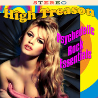 High Treason - Psychedelic Rock Essentials