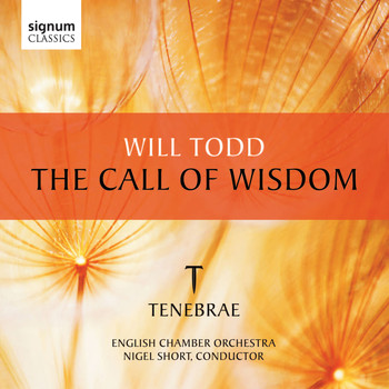 Tenebrae, English Chamber Orchestra - Will Todd: The Call of Wisdom