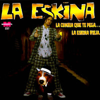La Eskina - La Cumbia Que Te Pega…La Eskina Vieja