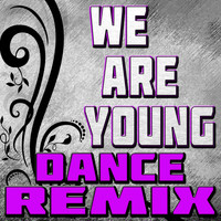 Dance Anthem - We Are Young (Dance Remix)