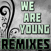 Dance Anthem - We Are Young (Remixes)