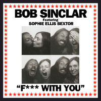 Bob Sinclar - F*** With You