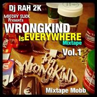 Mitchy Slick - DJ Rah2k Presents Wrongkind Is Everywhere, Vol. 1