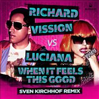 Richard Vission, Luciana - When It Feels This Good