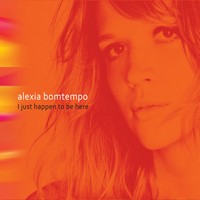 Alexia Bomtempo - I just happen to be here