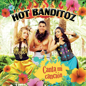 Hot Banditoz - Canta Mi Cancion