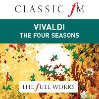The English Concert - Vivaldi: Four Seasons by Classic FM: The Full Works