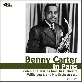 Benny Carter - Benny Carter in Paris (Jazz En France 1937 - 1938)