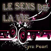 Lyra Pearl - Le sens de la vie