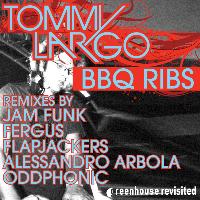 Tommy Largo - BBQ Ribs (Remixes)