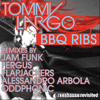 Tommy Largo - BBQ Ribs (Remixes)