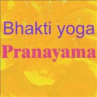 Pranayama - Bhakti Yoga