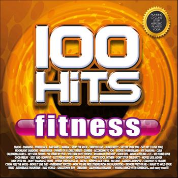 Various Artists - 100 Hits Fitness (Running, Cycling, Step, Aerobic, Plates, Yoga)